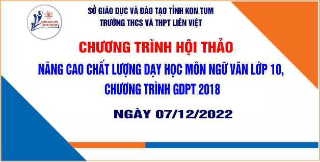 CHƯƠNG TRÌNH HỘI THẢO  NÂNG CAO CHẤT LƯỢNG DẠY HỌC MÔN NGỮ VĂN LỚP 10, CHƯƠNG TRÌNH GDPT 2018